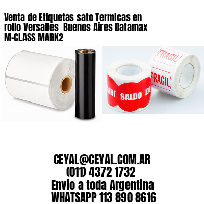 Venta de Etiquetas sato Termicas en rollo Versalles  Buenos Aires Datamax M-CLASS MARK2