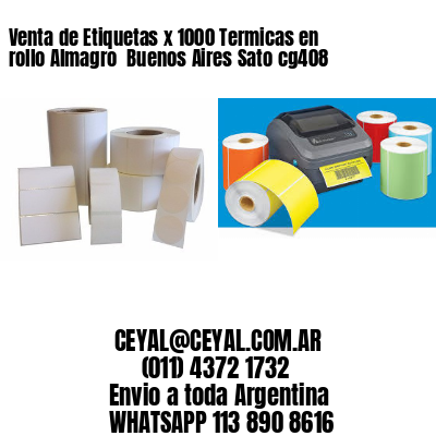 Venta de Etiquetas x 1000 Termicas en rollo Almagro  Buenos Aires Sato cg408