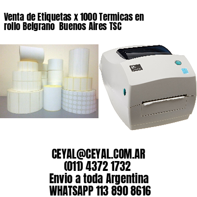 Venta de Etiquetas x 1000 Termicas en rollo Belgrano  Buenos Aires TSC