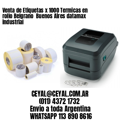 Venta de Etiquetas x 1000 Termicas en rollo Belgrano  Buenos Aires datamax industrial