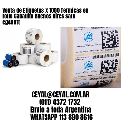 Venta de Etiquetas x 1000 Termicas en rollo Caballito Buenos Aires sato cg408tt