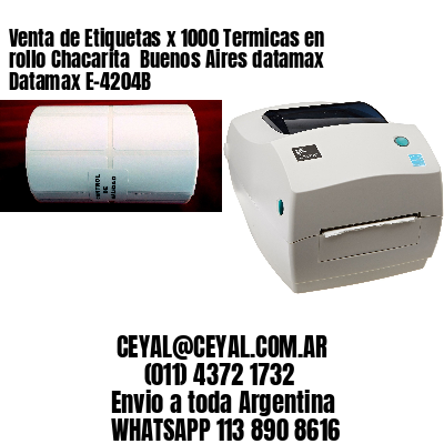 Venta de Etiquetas x 1000 Termicas en rollo Chacarita  Buenos Aires datamax Datamax E-4204B