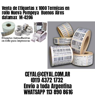 Venta de Etiquetas x 1000 Termicas en rollo Nueva Pompeya  Buenos Aires datamax  M-4206