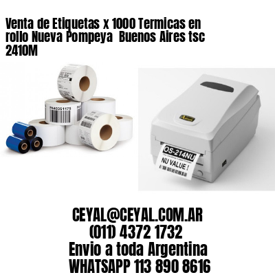 Venta de Etiquetas x 1000 Termicas en rollo Nueva Pompeya  Buenos Aires tsc 2410M