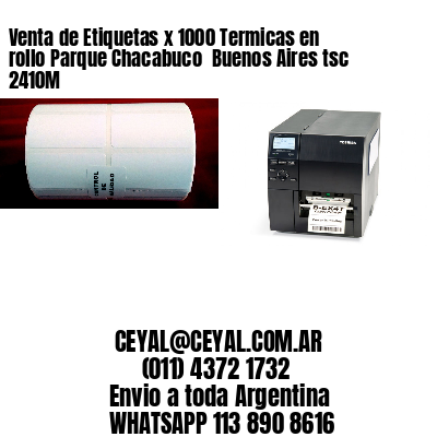 Venta de Etiquetas x 1000 Termicas en rollo Parque Chacabuco  Buenos Aires tsc 2410M