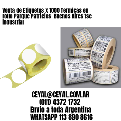 Venta de Etiquetas x 1000 Termicas en rollo Parque Patricios  Buenos Aires tsc industrial