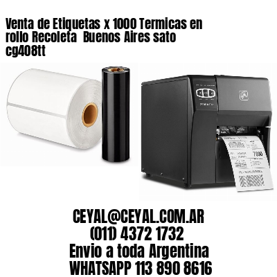 Venta de Etiquetas x 1000 Termicas en rollo Recoleta  Buenos Aires sato cg408tt