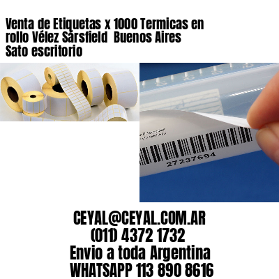 Venta de Etiquetas x 1000 Termicas en rollo Vélez Sársfield  Buenos Aires Sato escritorio