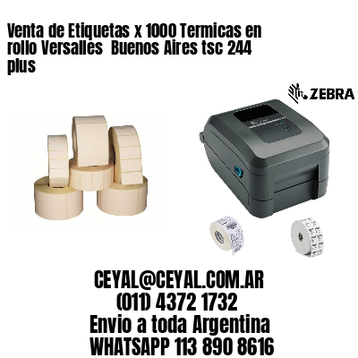 Venta de Etiquetas x 1000 Termicas en rollo Versalles  Buenos Aires tsc 244 plus