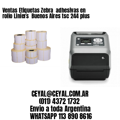 Ventas Etiquetas Zebra  adhesivas en rollo Liniers  Buenos Aires tsc 244 plus