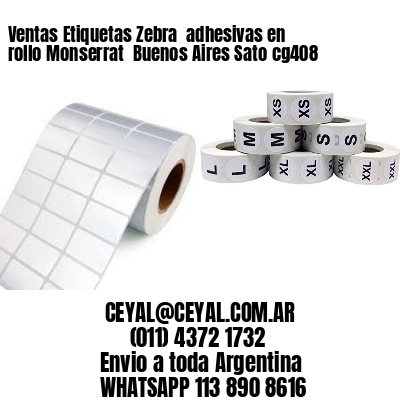 Ventas Etiquetas Zebra  adhesivas en rollo Monserrat  Buenos Aires Sato cg408
