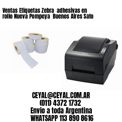 Ventas Etiquetas Zebra  adhesivas en rollo Nueva Pompeya  Buenos Aires Sato