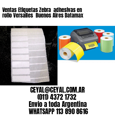Ventas Etiquetas Zebra  adhesivas en rollo Versalles  Buenos Aires Datamax