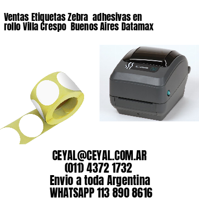 Ventas Etiquetas Zebra  adhesivas en rollo Villa Crespo  Buenos Aires Datamax