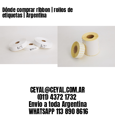 Dónde comprar ribbon | rollos de etiquetas | Argentina