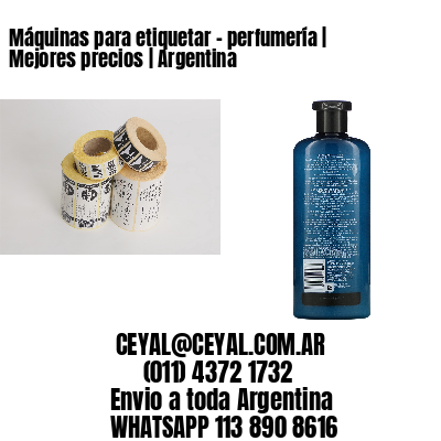 Máquinas para etiquetar – perfumería | Mejores precios | Argentina