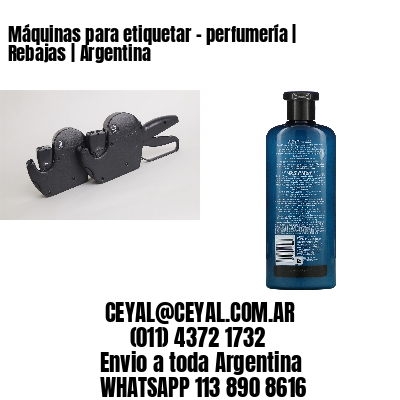 Máquinas para etiquetar - perfumería | Rebajas | Argentina