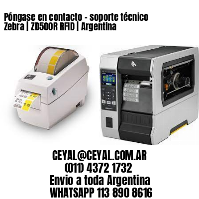 Póngase en contacto - soporte técnico Zebra | ZD500R RFID | Argentina