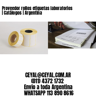 Proveedor rollos etiquetas laboratorios | Catálogos | Argentina