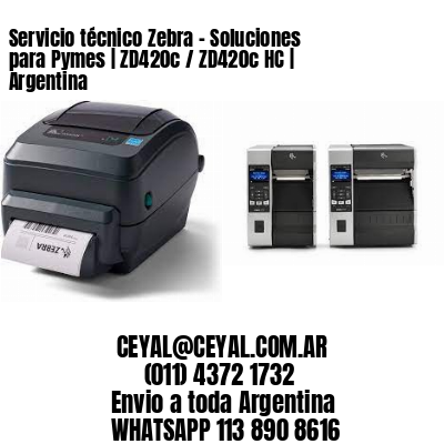 Servicio técnico Zebra - Soluciones para Pymes | ZD420c / ZD420c‑HC | Argentina
