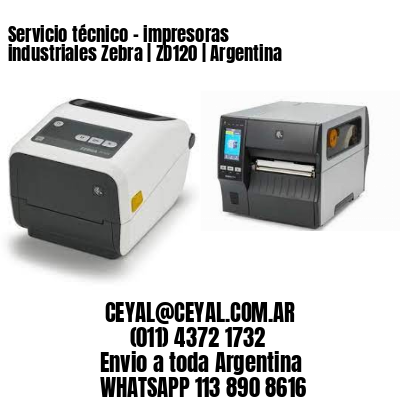 Servicio técnico - impresoras industriales Zebra | ZD120 | Argentina