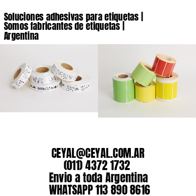 Soluciones adhesivas para etiquetas | Somos fabricantes de etiquetas | Argentina