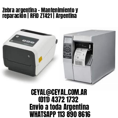 Zebra argentina - Mantenimiento y reparación | RFID ZT421 | Argentina