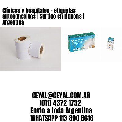 Clínicas y hospitales – etiquetas autoadhesivas | Surtido en ribbons | Argentina