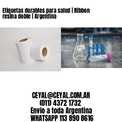 Etiquetas durables para salud | Ribbon resina doble | Argentina