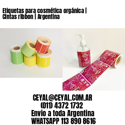 Etiquetas para cosmética orgánica | Cintas ribbon | Argentina