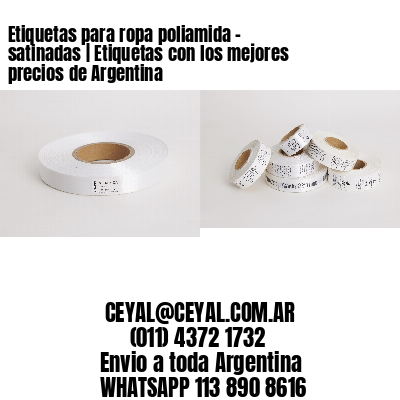 Etiquetas para ropa poliamida – satinadas | Etiquetas con los mejores precios de Argentina