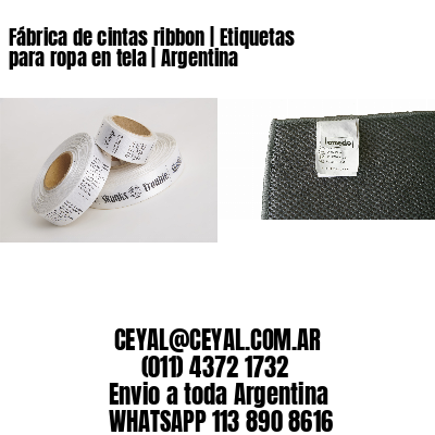 Fábrica de cintas ribbon | Etiquetas para ropa en tela | Argentina