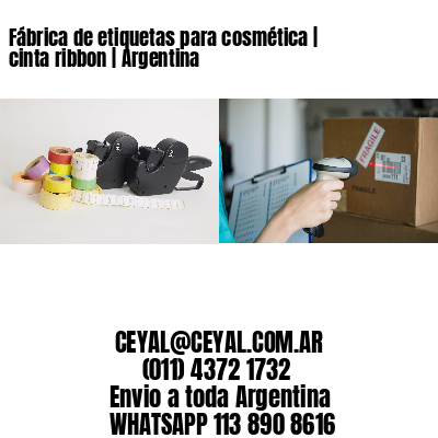 Fábrica de etiquetas para cosmética | cinta ribbon | Argentina