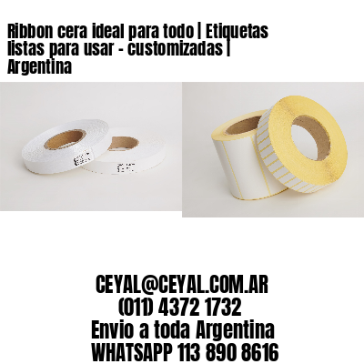 Ribbon cera ideal para todo | Etiquetas listas para usar – customizadas | Argentina