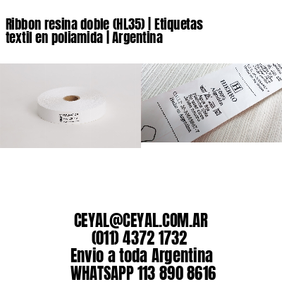 Ribbon resina doble (HL35) | Etiquetas textil en poliamida | Argentina