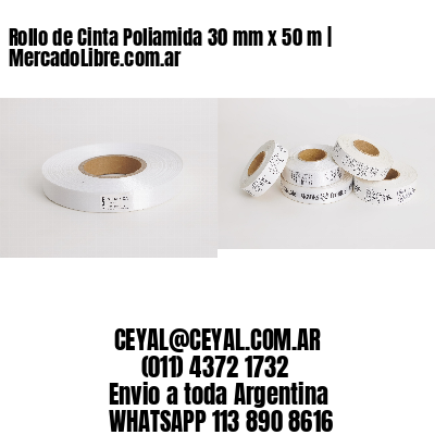 Rollo de Cinta Poliamida 30 mm x 50 m | MercadoLibre.com.ar