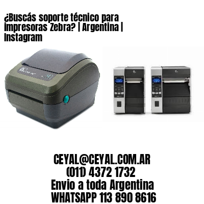 ¿Buscás soporte técnico para impresoras Zebra? | Argentina | Instagram