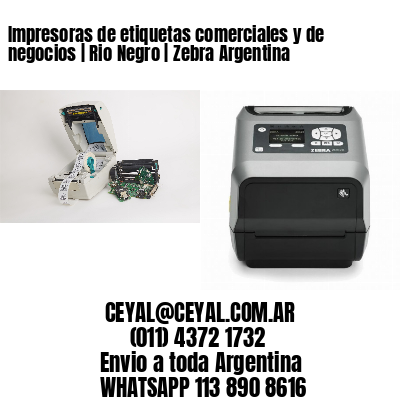 Impresoras de etiquetas comerciales y de negocios | Rio Negro | Zebra Argentina