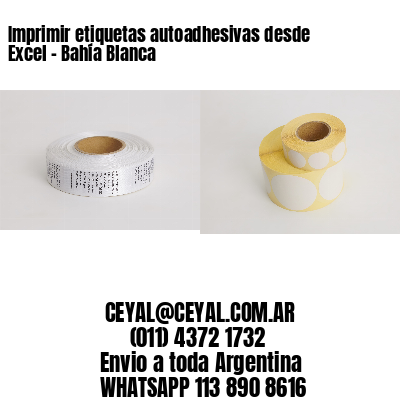 Imprimir etiquetas autoadhesivas desde Excel – Bahía Blanca