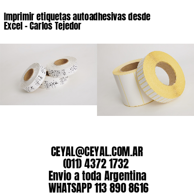 Imprimir etiquetas autoadhesivas desde Excel – Carlos Tejedor