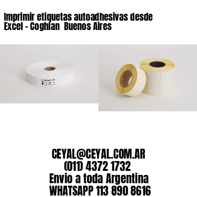 Imprimir etiquetas autoadhesivas desde Excel – Coghlan  Buenos Aires