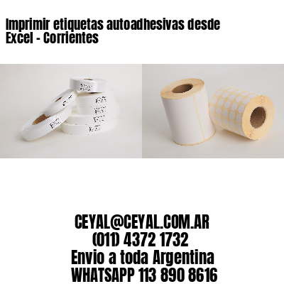 Imprimir etiquetas autoadhesivas desde Excel - Corrientes