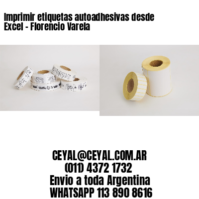 Imprimir etiquetas autoadhesivas desde Excel - Florencio Varela