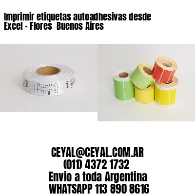Imprimir etiquetas autoadhesivas desde Excel – Flores  Buenos Aires
