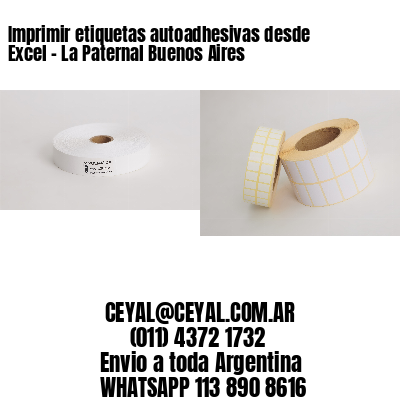 Imprimir etiquetas autoadhesivas desde Excel – La Paternal Buenos Aires