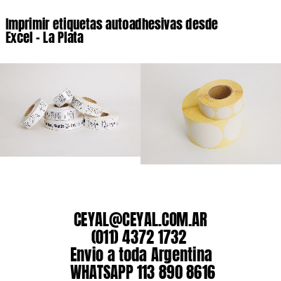 Imprimir etiquetas autoadhesivas desde Excel - La Plata
