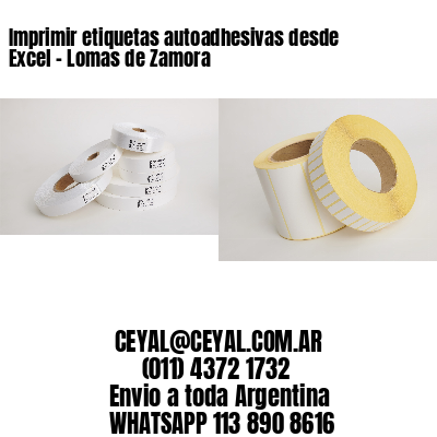 Imprimir etiquetas autoadhesivas desde Excel - Lomas de Zamora