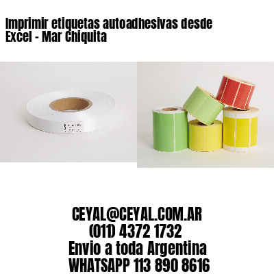 Imprimir etiquetas autoadhesivas desde Excel - Mar Chiquita