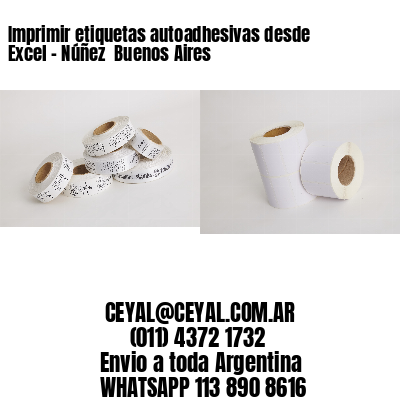 Imprimir etiquetas autoadhesivas desde Excel - Núñez  Buenos Aires