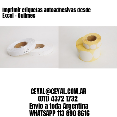 Imprimir etiquetas autoadhesivas desde Excel - Quilmes